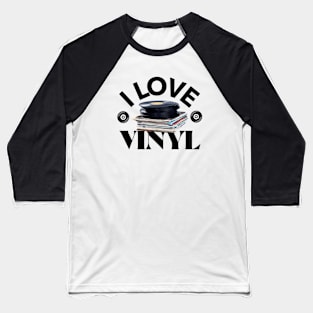 I LOVE VINYL (black) Baseball T-Shirt